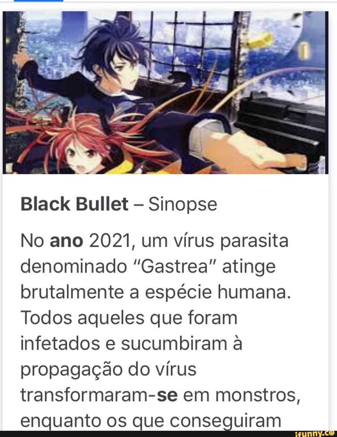 Todo dia um anime diferente - Anime: Black Bullet Sinopse: Em um futuro  próximo, onde humanos foram derrotados pelos parasitas virais conhecidos  como Gastrea, todos foram exilados para um pequeno território e
