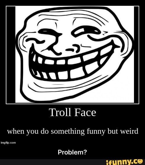 troll meme problem