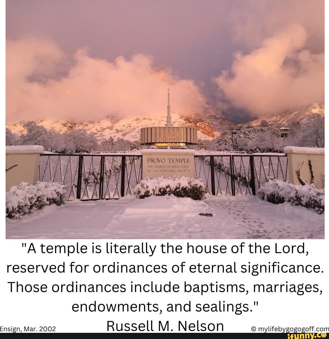 "A temple is literally the house of the Lord, reserved for ordinances