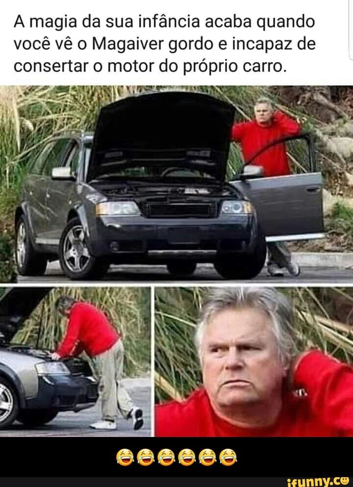 A magia da sua infância acaba quando você vê o Magaiver gordo e incapaz de - ????????????