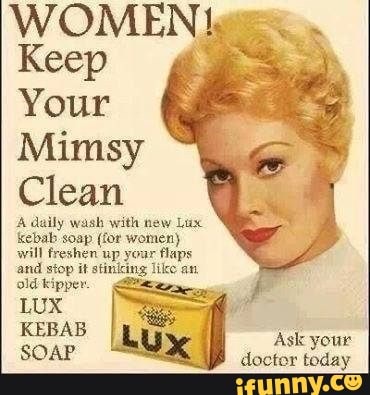 WOMEN Keep Your Mimsy Clean A daily wash with new Lux Kebab soap (for ...