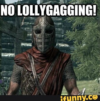 No Lollygagging 