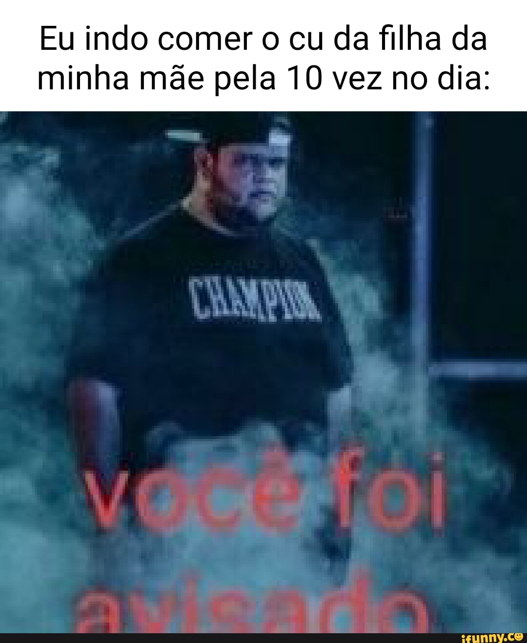 Eu indo comer o cu da filha da minha mãe pela 10 vez no dia: - iFunny Brazil