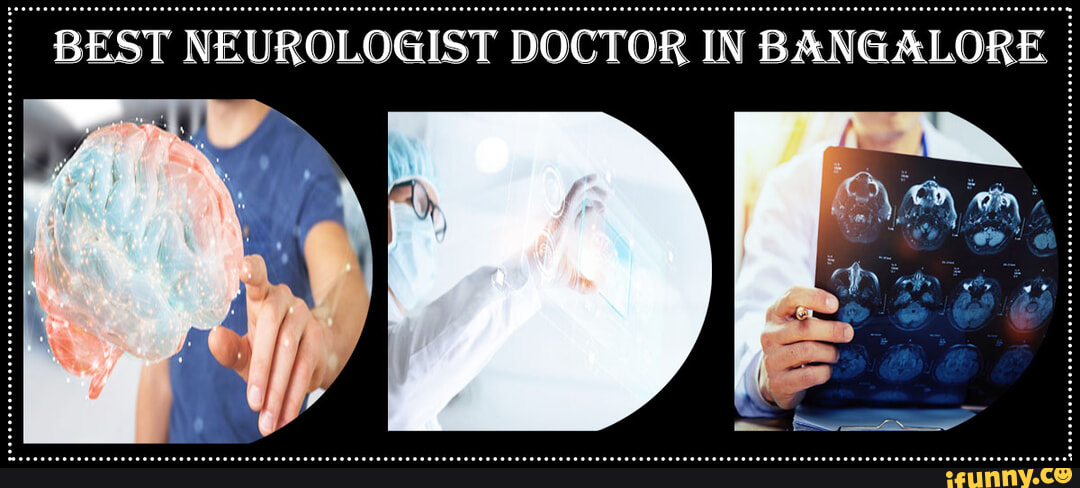 Best Neurologist Doctor In Bangalore Are Highly Trained Specialists ...