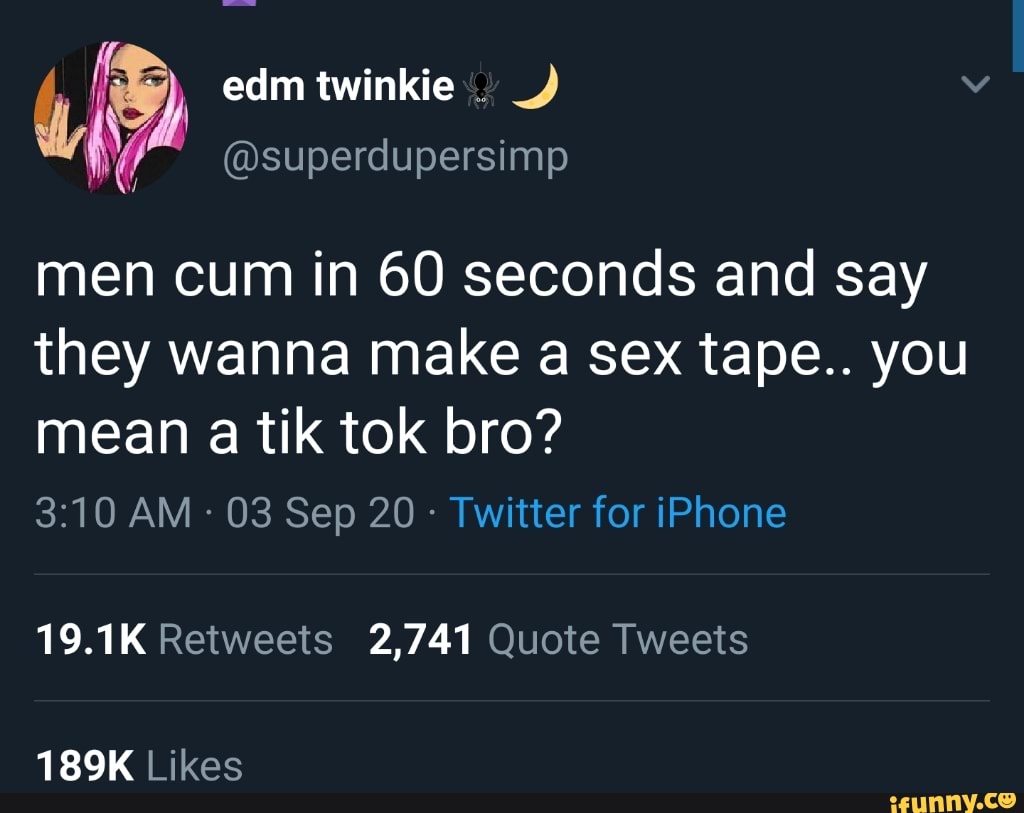 Edm twinkie men cum in 60 seconds and say they wanna make a sex tape.. you