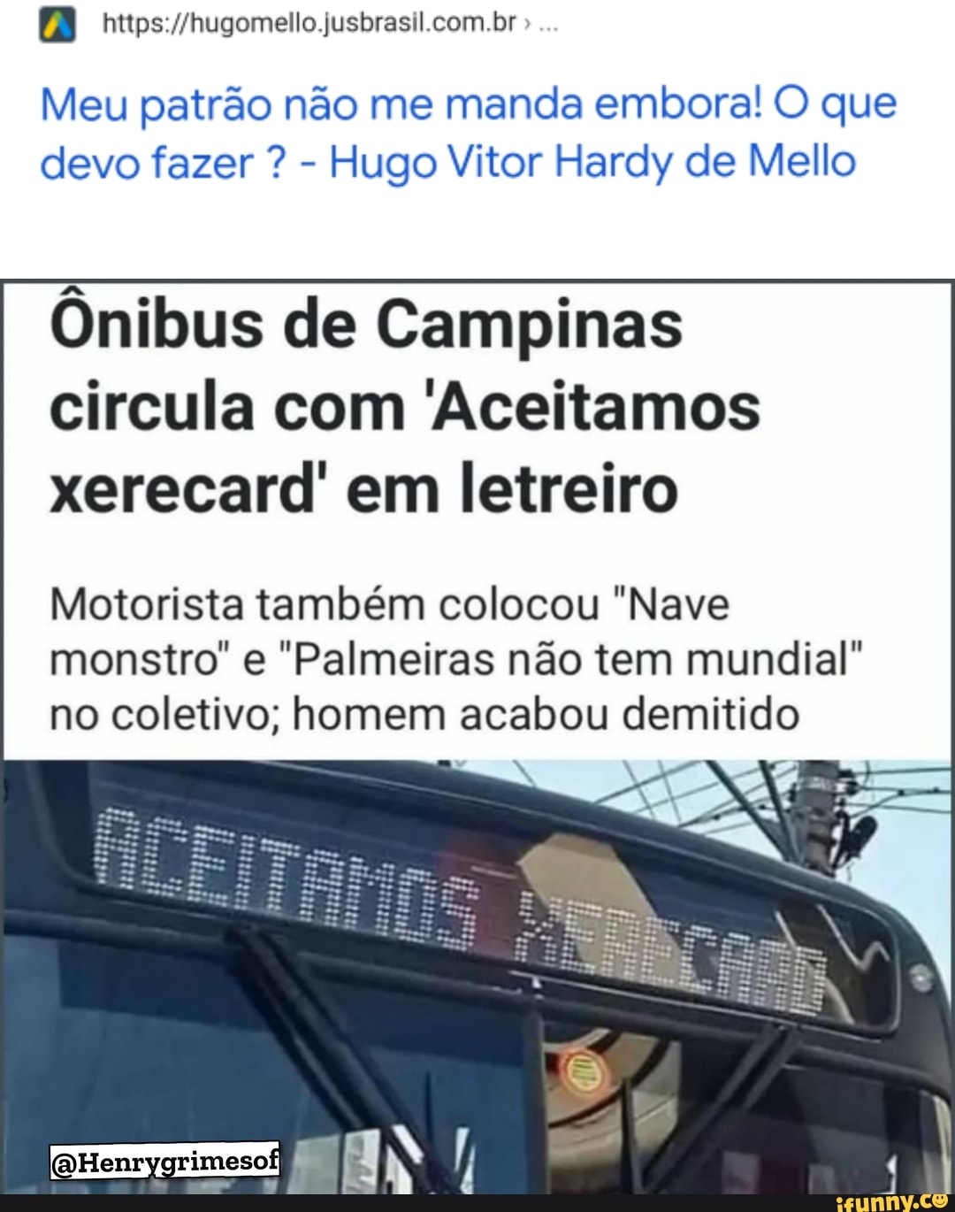 Motorista é demitido por colocar a frase 'Palmeiras não tem