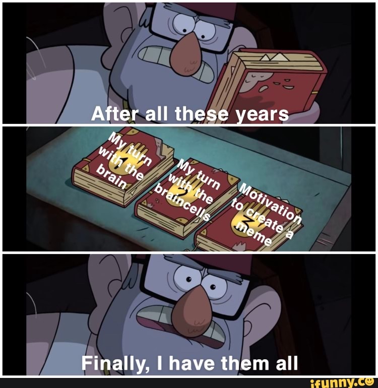 After all these years Finally, I have them all - iFunny Brazil