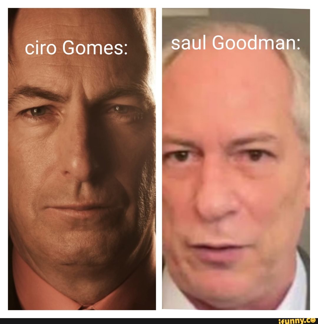 Ciro Gomes saul Goodman iFunny Brazil