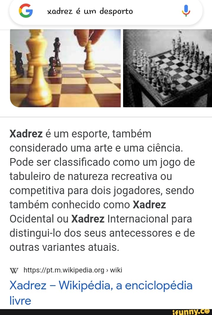 Xadrez é um desporto Xadrez é um esporte, também considerado uma arte e uma  ciência. Pode
