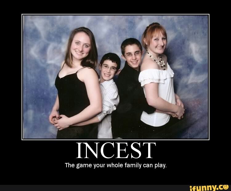 A INCEST The game your whole family can play. - iFunny Brazil