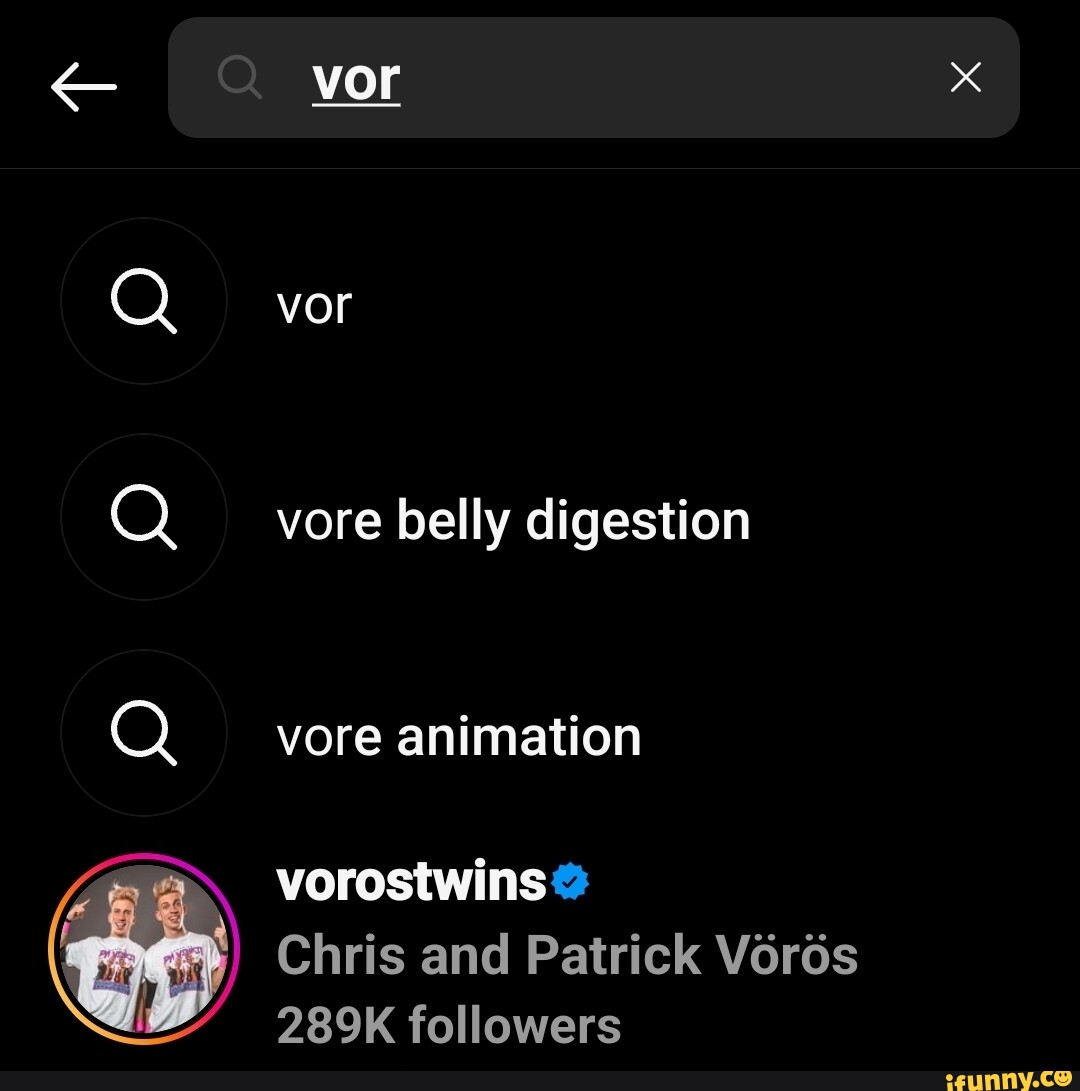 Vor vore belly digestion vore animation vorostwins Chris and Patrick Voros  289K followers - iFunny Brazil