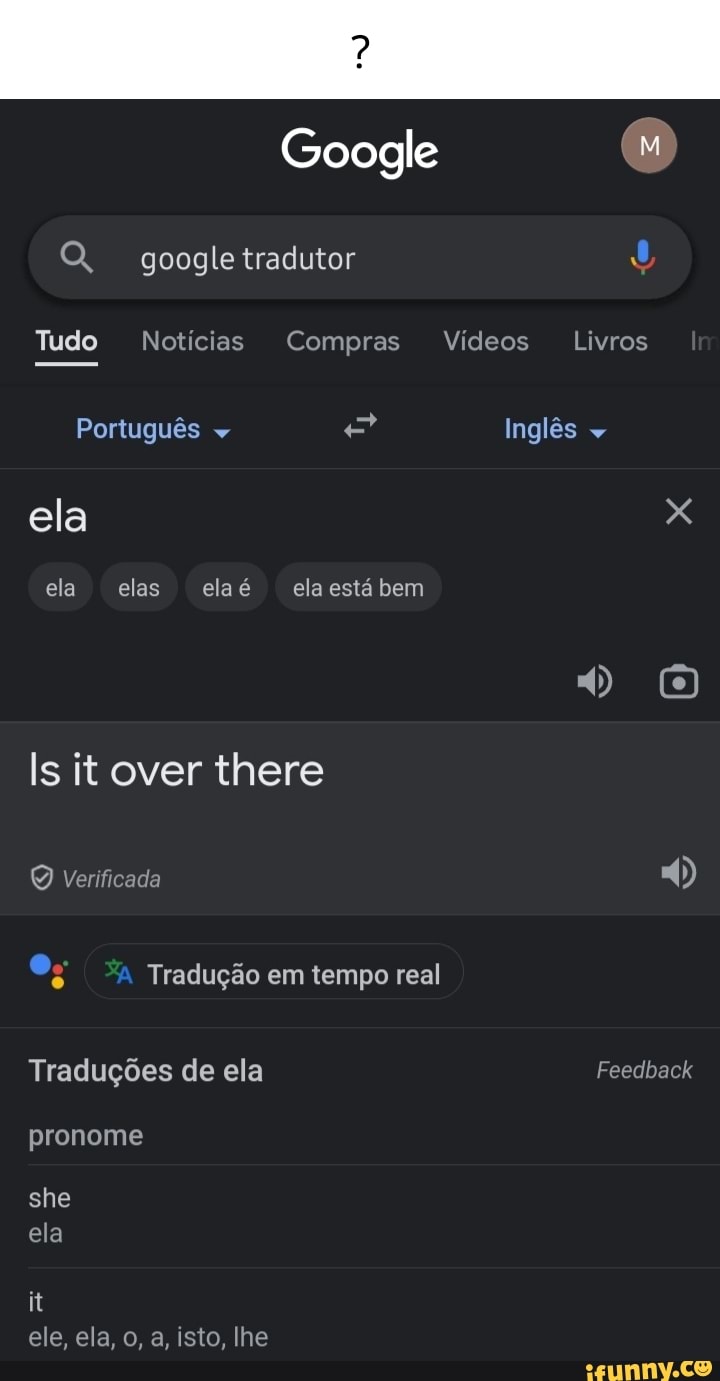 Google: Olxtraterrestre *Eu de boas no Google* Então você é humano? Me  mostre imediatamente todas as semátorosx - iFunny Brazil