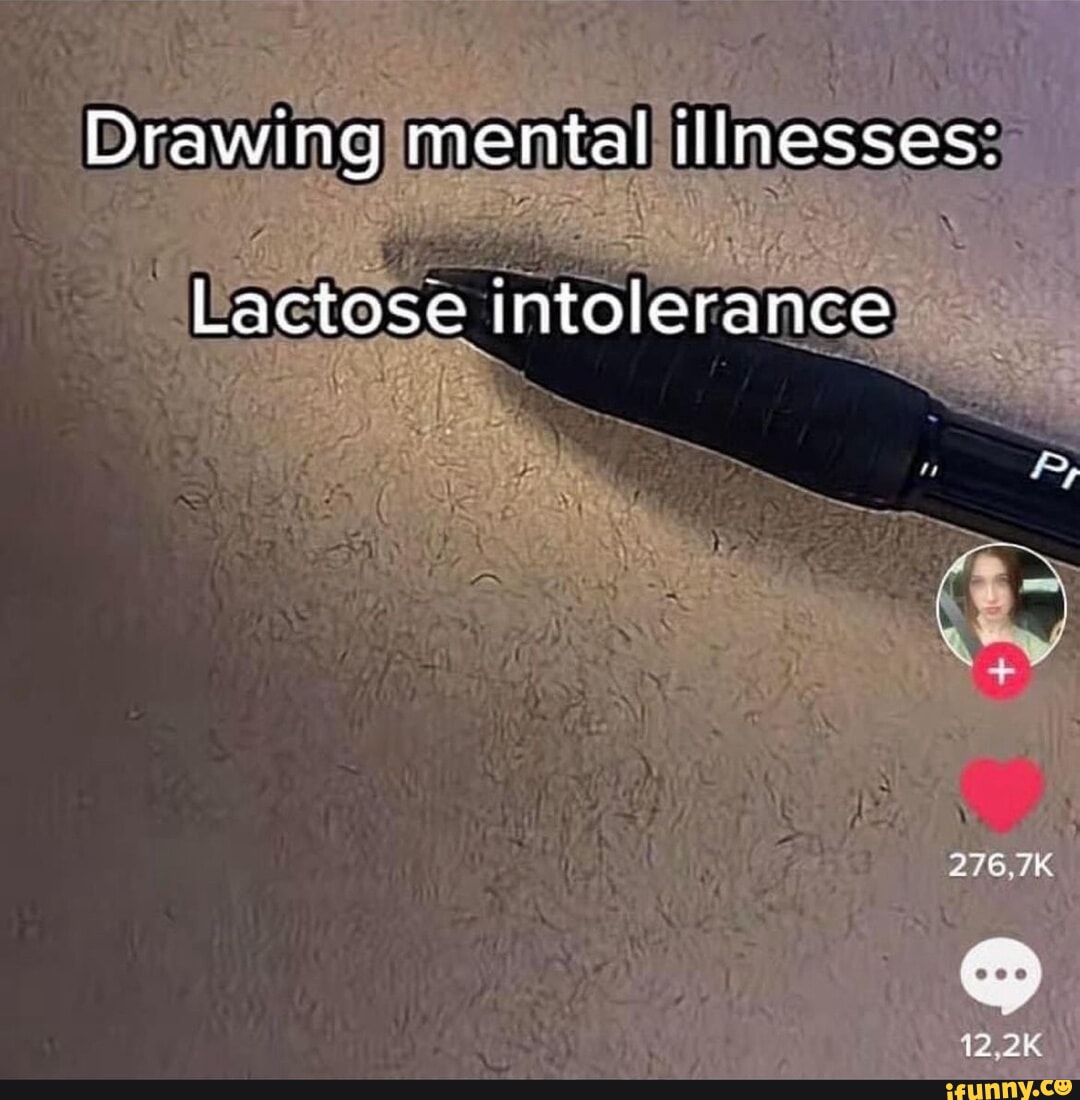 Drawing mental illnesses: Lactose intolerance - iFunny Brazil