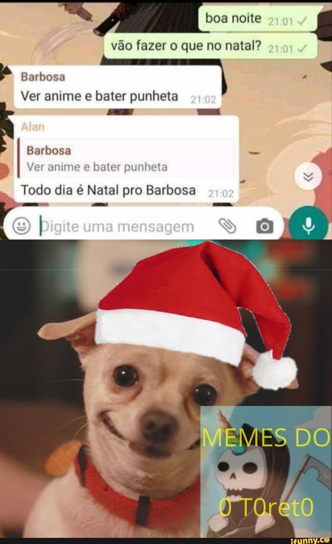 Boa noite vão fazer o que no natal? Barbosa Ver anime e bater punheta III  Barbosa Ver anime e bater punheta Todo dia é Natal pro Barbosa MEMES DO -  iFunny Brazil