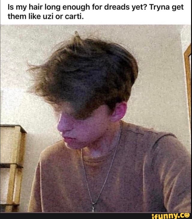 is-my-hair-long-enough-for-dreads-yet-tryna-get-them-like-uzi-or-carti