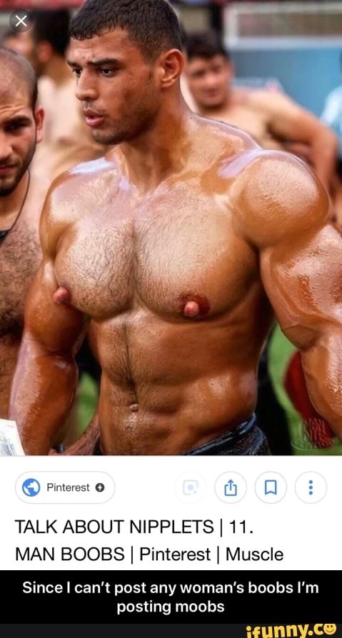 TALK ABOUT NIPPLETS I 11. MAN BOOBS I Pinterest ! Muscle Since I can't post  any