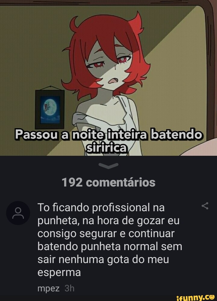 E minha punheta fica como? - iFunny Brazil