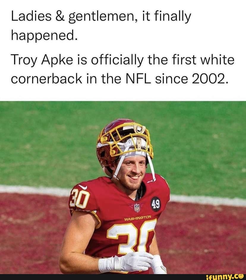 Ladies & gentlemen, it finally happened. Troy Apke is officially the ...