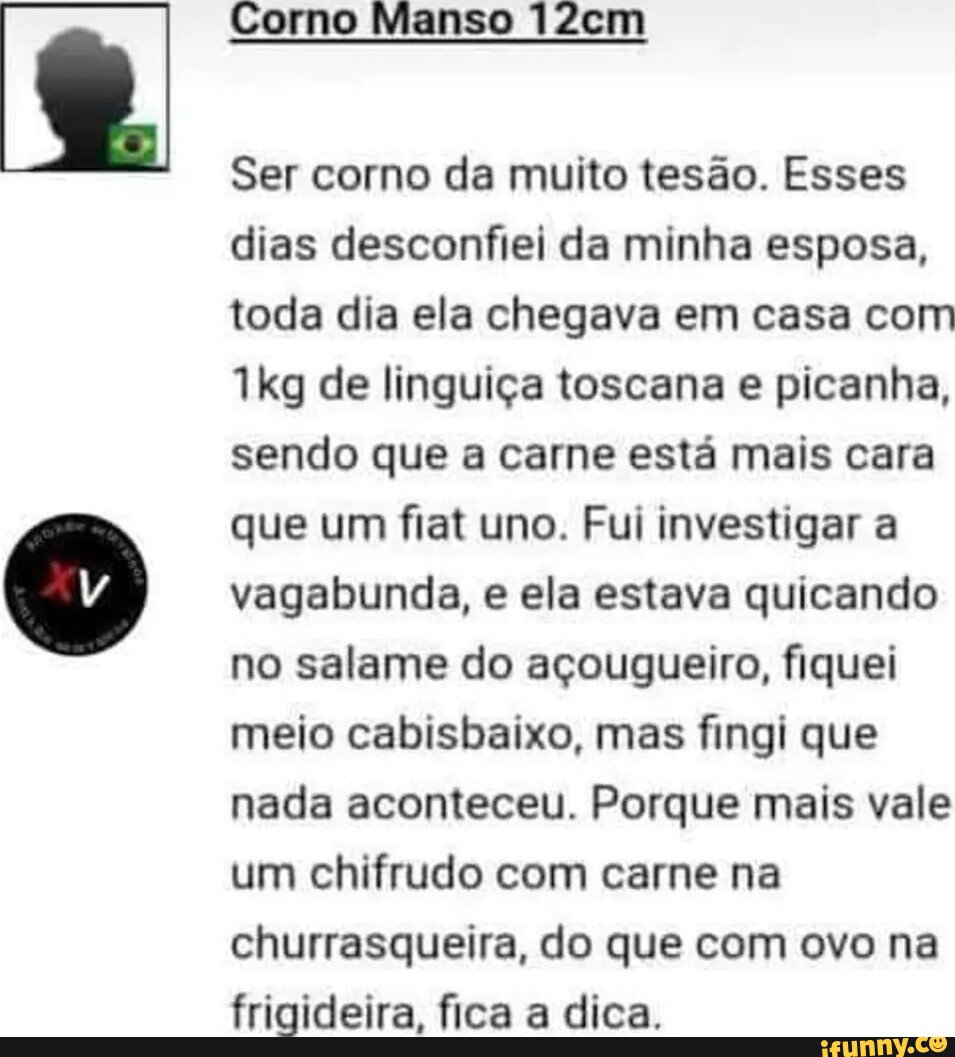 Corno Manso 12ecm Ser corno da muito tesão. Esses dias desconfiei da minha  esposa, esposa, toda