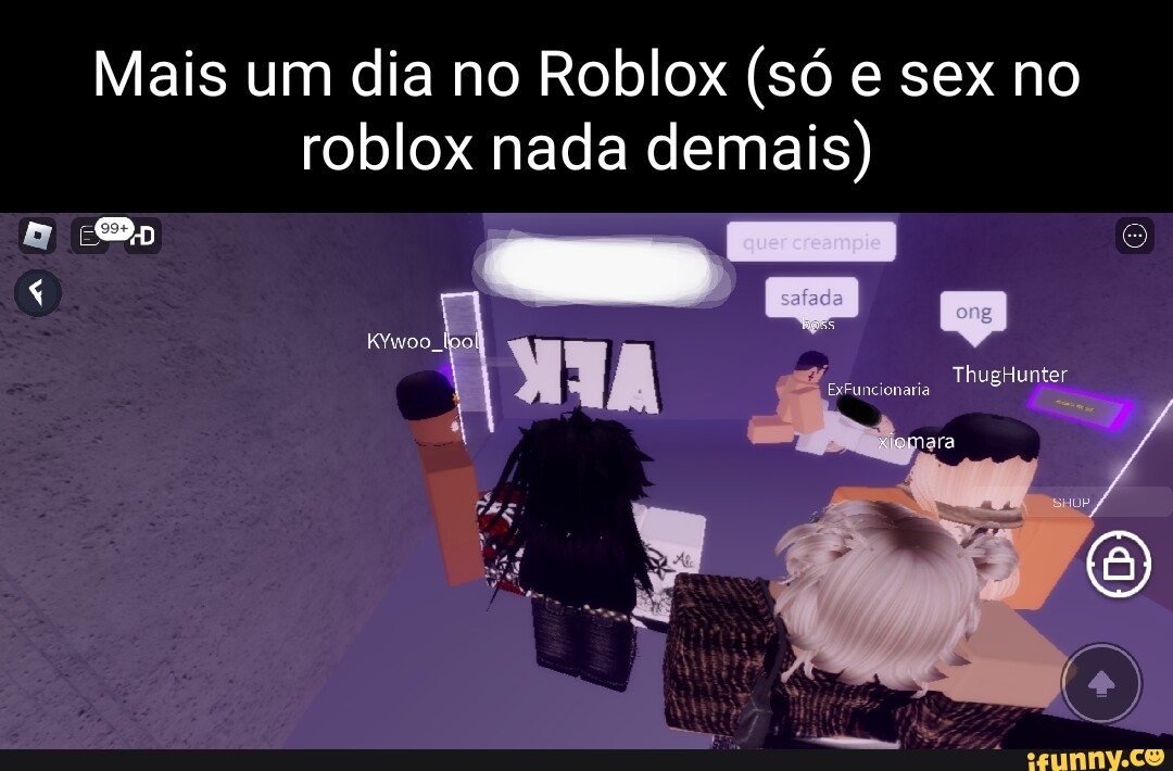 MAPA PARA ADULTOS +18 de muco O aes RE 11:29 O LADO PROIBIDO DO ROBLOX QUE  VC NÃO ha 1 més 135 mil visualiza - iFunny Brazil