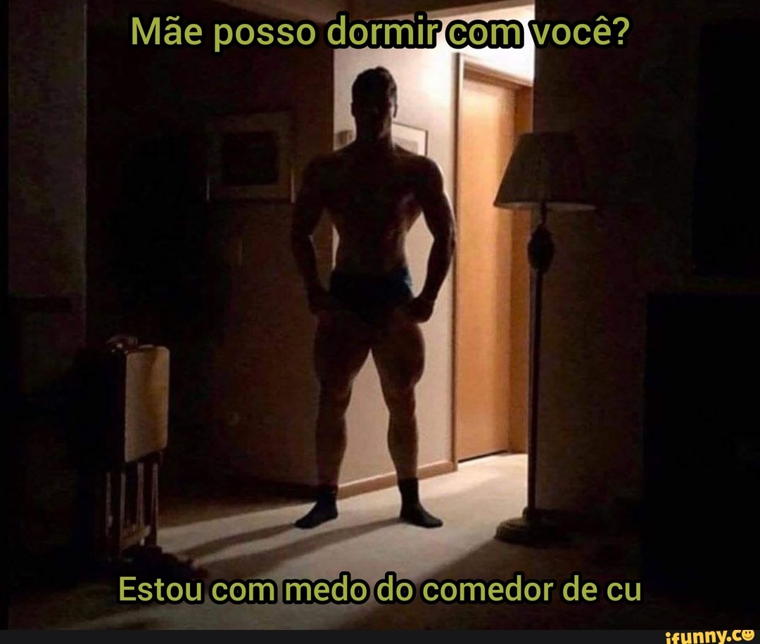 Mãe posso dormi Estou comimedoldo comedor de cu - iFunny Brazil