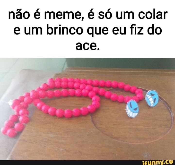 Chapéu e colar do ace que eu fiz para um trote da escola. Ficou bom? -  iFunny Brazil