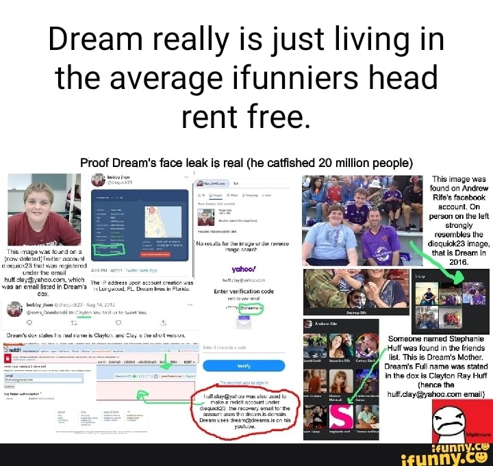 Dream really is just living in the average ifunniers head rent free. Proof  Dream's face leak