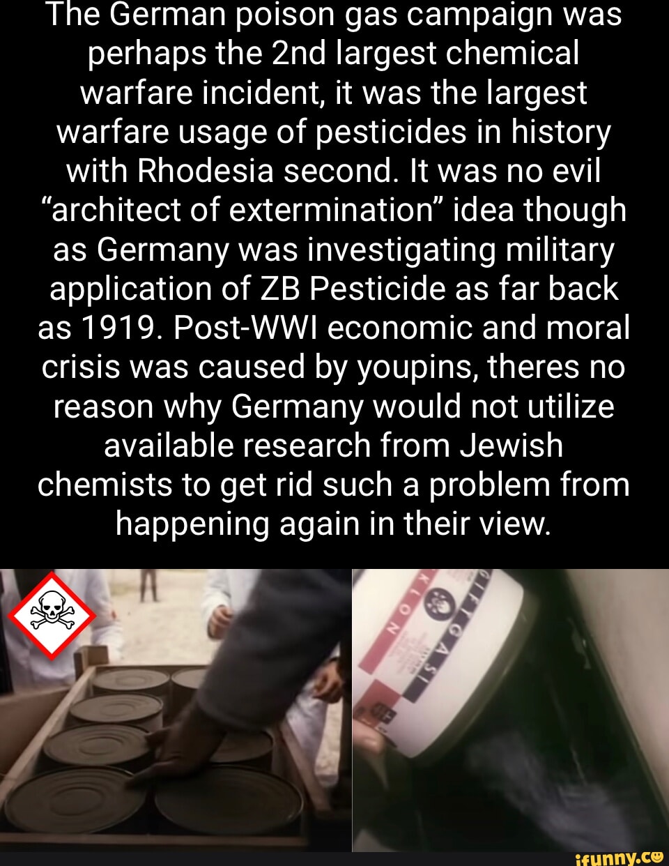 The German poison gas campaign was perhaps the largest chemical warfare