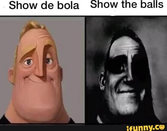 Show de bola Show tine balls - iFunny Brazil