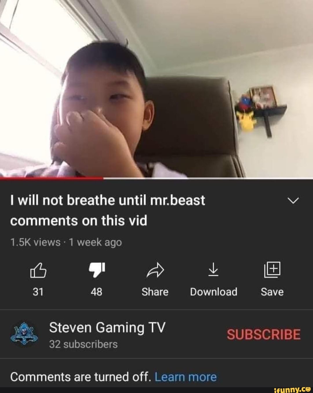 Will not breathe until mr.beast comments on this vid 1.5K views 1 week ago  31 48 Share Download Save Steven Gaming TV SUBSCRIBE 32 subscribers  Comments are turned off. Learn more - iFunny Brazil