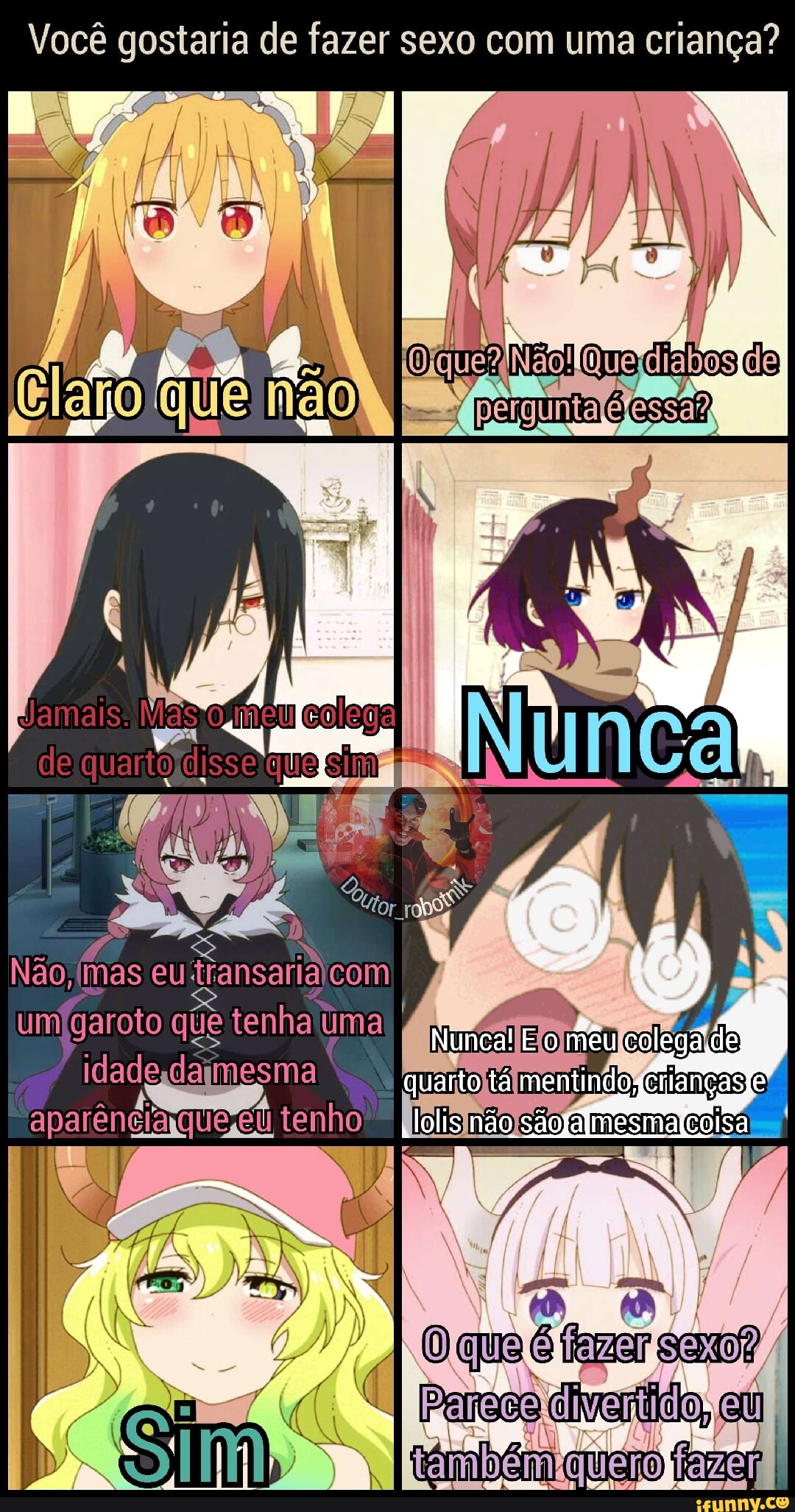 Você gostaria de fazer sexo com uma criança? disso que Não, mas eu um garoto  que eu quanto tenho Pero I va, cu - iFunny Brazil