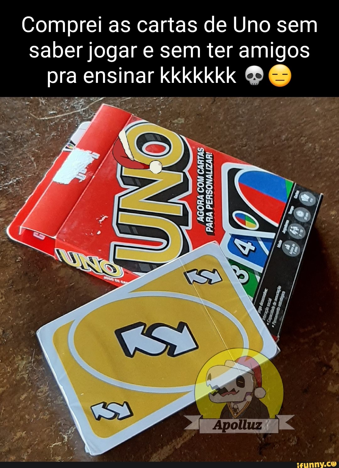 Comprei as cartas de Uno sem saber jogar e sem ter amigos pra ensinar  kkkkkkk AGORA COM CARTAS COM CARTAS COM CARTAS PARA PERSONALIZAR!  PERSONALIZAR! PERSO - iFunny Brazil