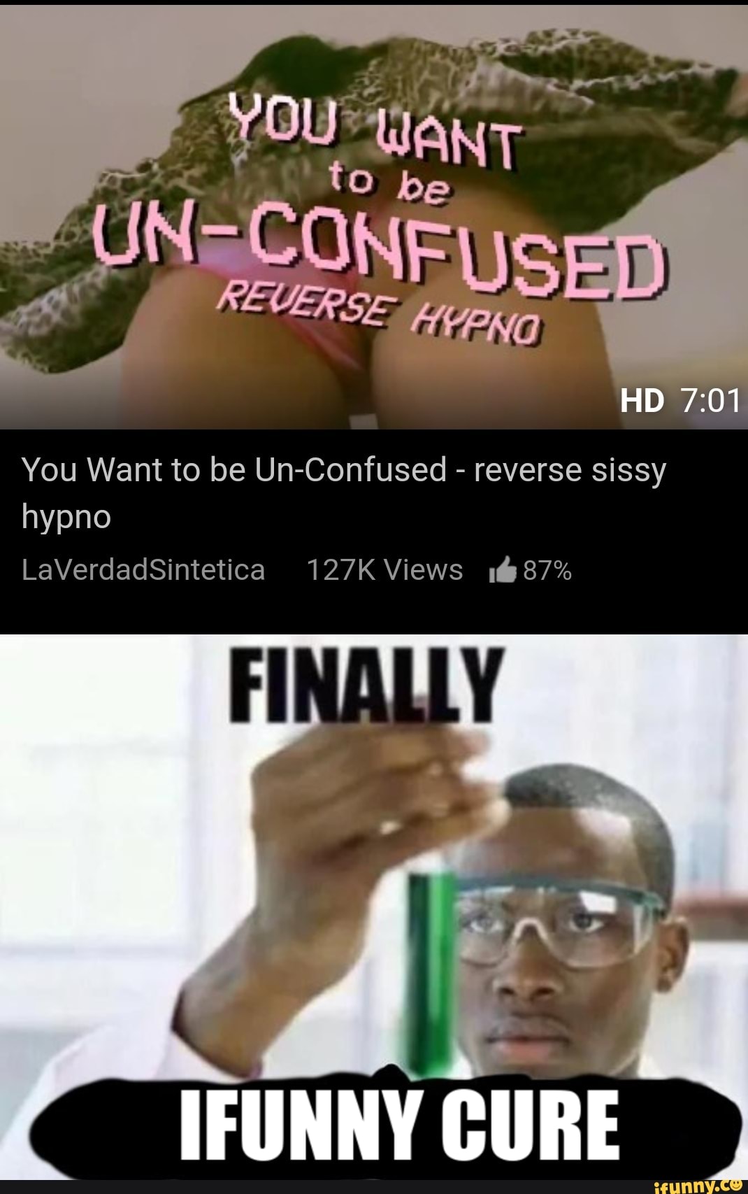 UN- US SED HID You Want to be Un-Confused - reverse sissy hypno  LaVerdadSinietica 127K Views (87% IFUNNY CURE - iFunny Brazil