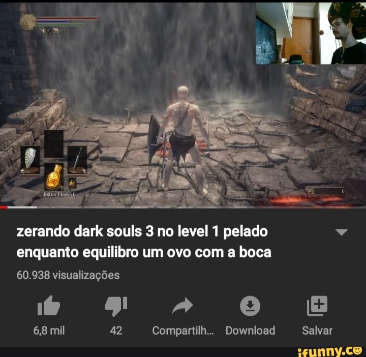 Baixei Dark souls na steam verde, finalmente posso ser humilhado de  diversas formas, quem quiser é só pedir na chat que eu ensino. - iFunny  Brazil