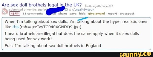 Are sex doll brothels legal igthe UK viceUK 5 months ago by sew