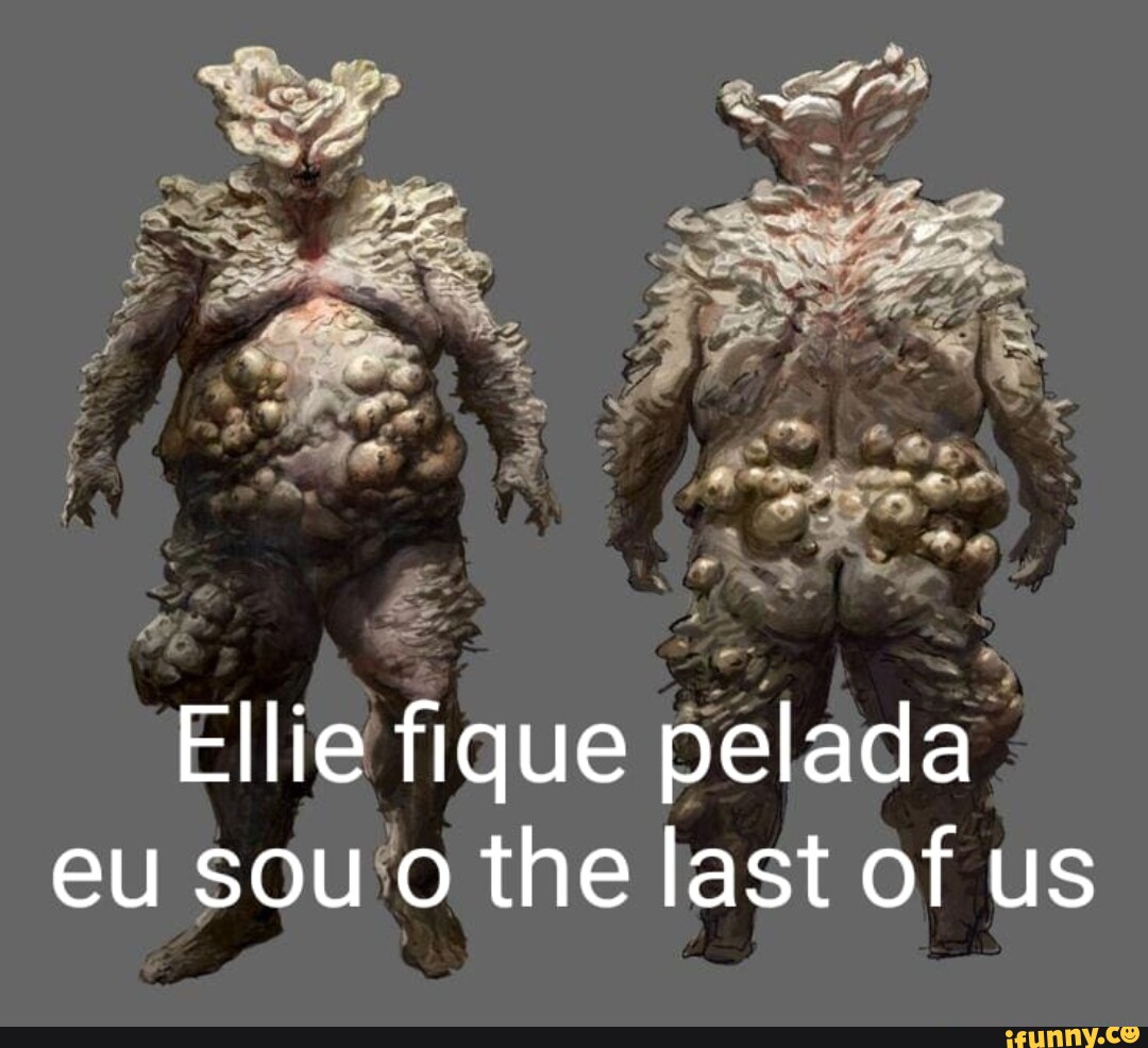 Ellie fique pelada eu sou o the last of us - iFunny Brazil