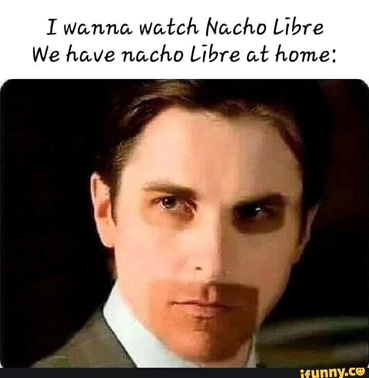 nacho libre funny meme