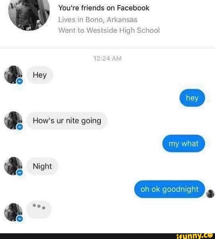 You're friends on Facebook Lives in Bono, Arkansas Went to Westside