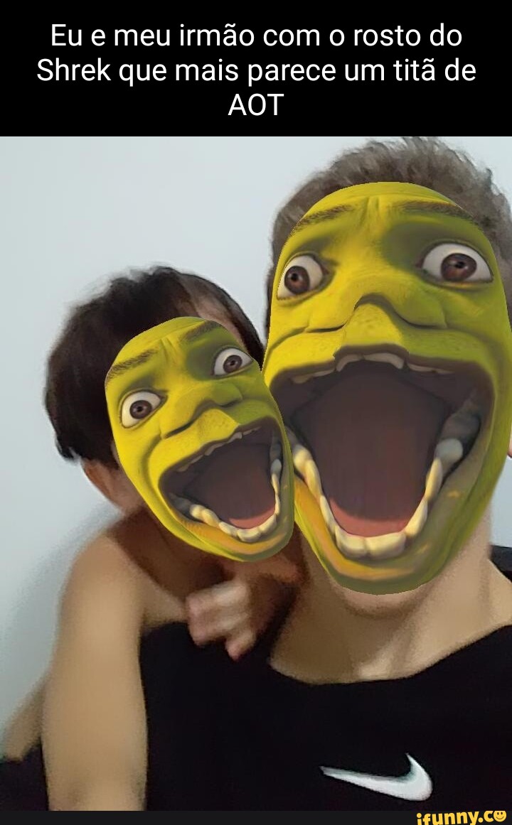 A.C.e mLILHU Hoje cara tal eu VC ir assistir A.ce ITHI) Hoje Shreka 3? Shrek***  KKKKKKKKKKKKKKKKKKK - iFunny Brazil