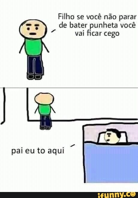 E minha punheta fica como? - iFunny Brazil