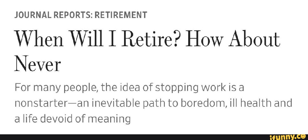 Why some retire and why some never will