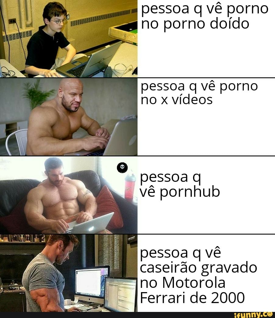 Pessoa q vê porno No porno doído pessoa q vê porno no x vídeos pessoa q  pessoa q vé caseirdo gravado -Ino Motorola Ferrari de 2000 - iFunny Brazil