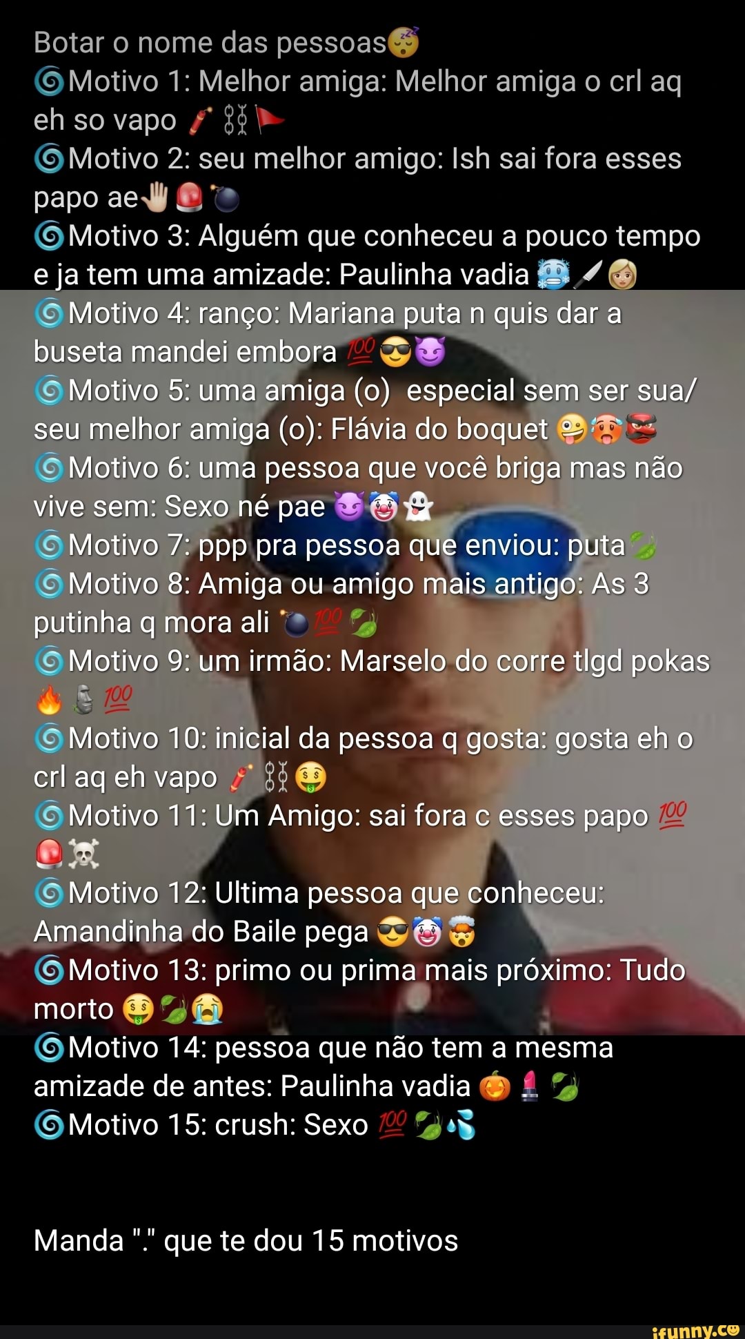 Botar o nome das pessoas&) Motivo 1: Melhor amiga: Melhor amiga o crl ag eh  so