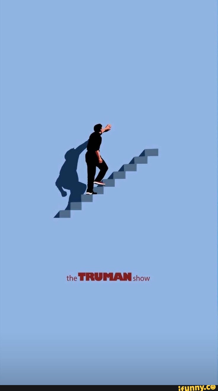 The TRUMAN show - iFunny Brazil