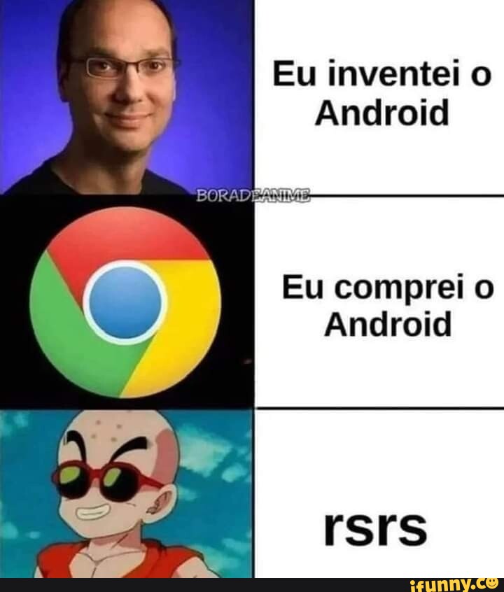 Eu inventei o Android Eu comprei o Android SS - iFunny Brazil