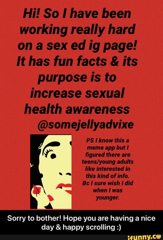 Hi So have been working really hard on a sex ed ig page It has fun