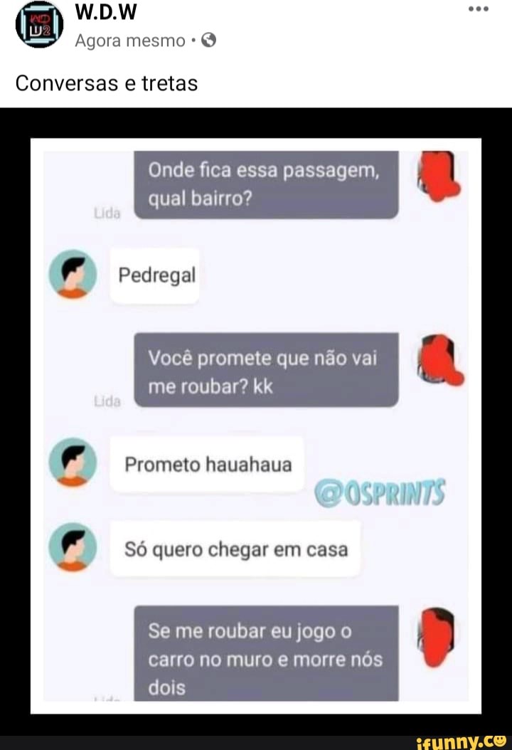 Onde fica essa passagem, qual bairro? Capão Você promete que não