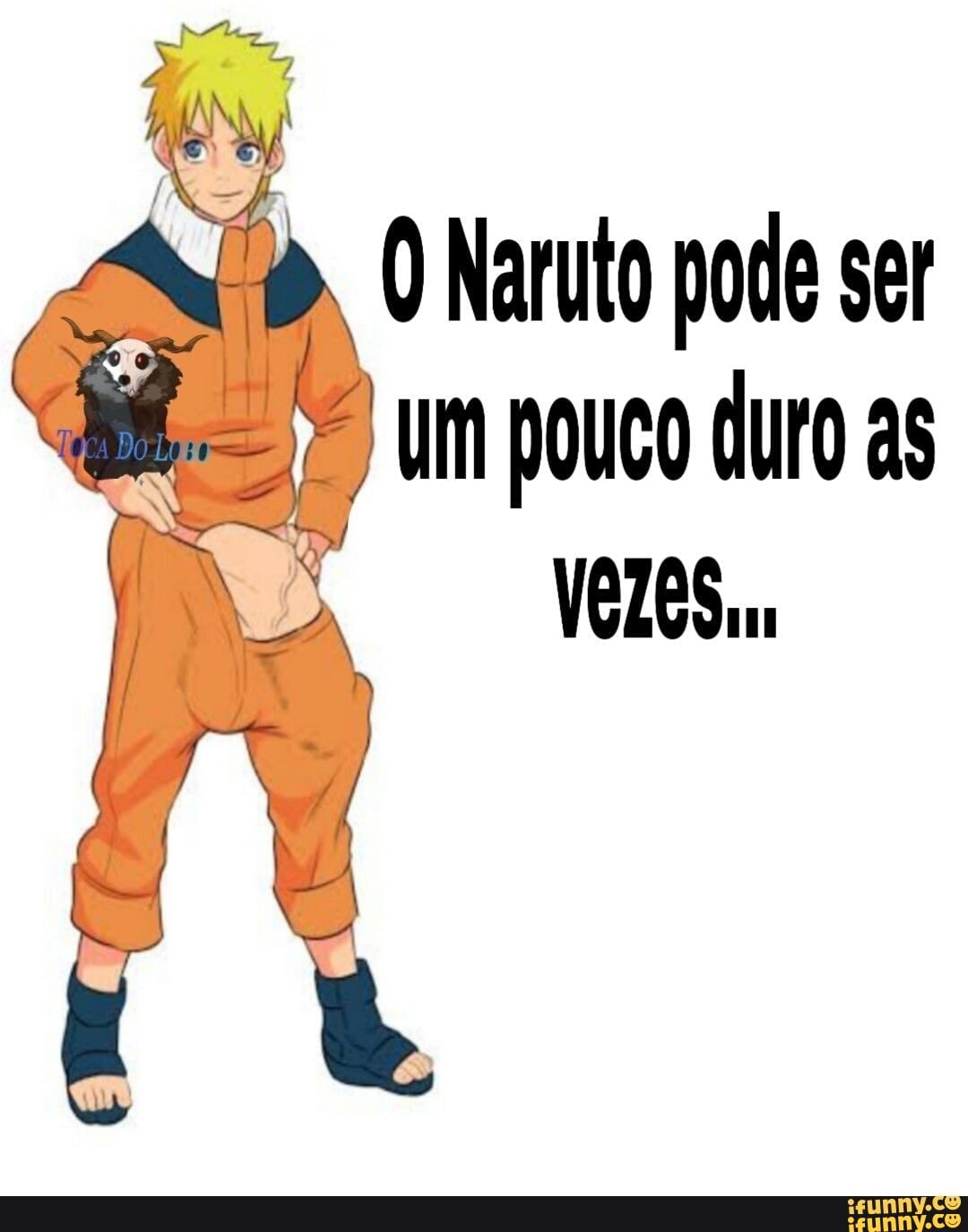 DO Naruto pode ser um pouco duro as - iFunny Brazil