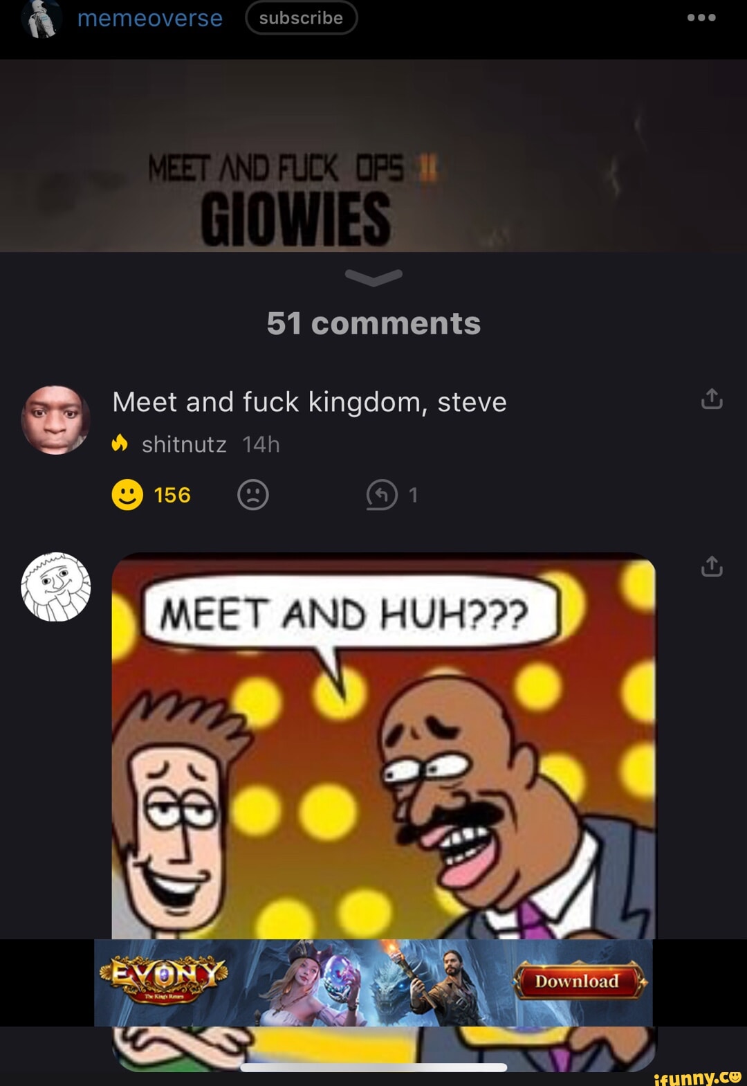 Memeoverse subscribe 51 comments Meet and fuck kingdom, steve shitnutz 156 [ MEET AND Download - iFunny Brazil