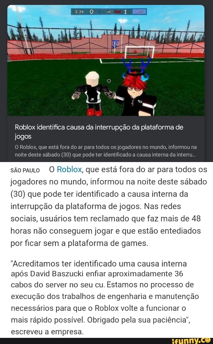 Agr o chefe do roblox enfiou os cabo no cu Roblox caiu? Jogo apresenta  instabilidade nesta sexta-feira - iFunny Brazil